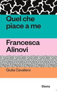 QUEL CHE PIACE A ME FRANCESCA ALINOVI