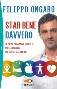 STAR BENE DAVVERO - IL PRIMO PROGRAMMA COMPLETO PER IL BENESSERE DEL CORPO E DELLA MENTE