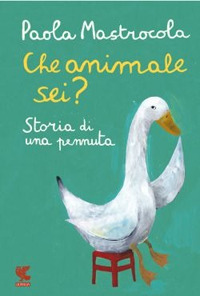 CHE ANIMALE SEI ? STORIA DI UNA PENNUTA