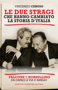 DUE STRAGI CHE HANNO CAMBIATO LA STORIA D\'ITALIA - FALCONE E BORSELLINO DA CAPACI A VIA D\'AMELIO