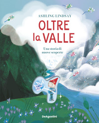 OLTRE LA VALLE - UNA STORIA DI NUOVE SCOPERTE