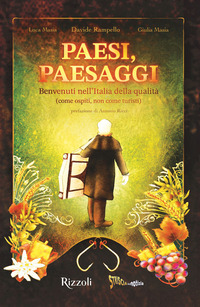 PAESI PAESAGGI - BENVENUTI NELL\'ITALIA DELLA QUALITA\' COME OSPITI NON COME TURISTI