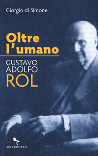 OLTRE L\'UMANO GUSTAVO ADOLFO ROL