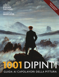 1001 DIPINTI - UNA GUIDA COMPLETA AI CAPOLAVORI DELLA PITTURA