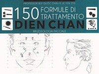 150 FORMULE DI TRATTAMENTO DIEN CHAN - RIFLESSOLOGIA FACCIALE di QUOC CHAU B. - ZYS L.