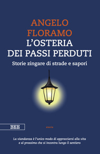 OSTERIA DEI PASSI PERDUTI - STORIE ZINGARE DI STRADE E SAPORI