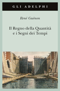 REGNO DELLA QUANTITA\' E I SEGNI DEI TEMPI