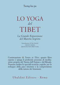 YOGA DEL TIBET - LA GRANDE ESPOSIZIONE DEL MANTRA SEGRETO