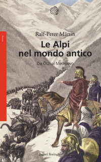 ALPI NEL MONDO ANTICO - DA OTZI AL MEDIOEVO