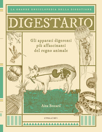 DIGESTARIO - GLI APPARATI DIGERENTI PIU\' AFFASCINANTI DEL REGNO ANIMALE