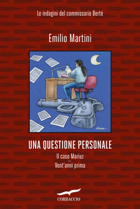 QUESTIONE PERSONALE - LE INDAGINI DEL COMMISSARIO BERTE\' IL CASO MARIUZ - VENT\'ANNI PRIMA