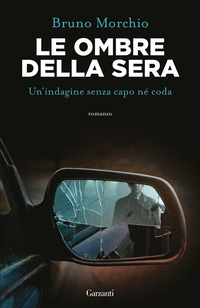 OMBRE DELLA SERA - UN\'INDAGINE SENZA CAPO NE\' CODA