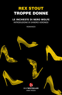 TROPPE DONNE - LE INCHIESTE DI NERO WOLFE