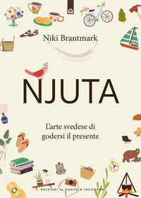 NJUTA - L\'ARTE SVEDESE DI GODERSI IL PRESENTE