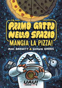 PRIMO GATTO NELLO SPAZIO - MANGIA LA PIZZA !