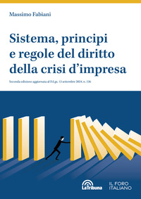 SISTEMA PRINCIPI E REGOLE DEL DIRITTO DELLA CRISI D\'IMPRESA