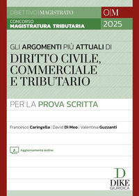 ARGOMENTI PIU\' ATTUALI DI DIRITTO CIVILE COMMERCIALE E TRIBUTARIO