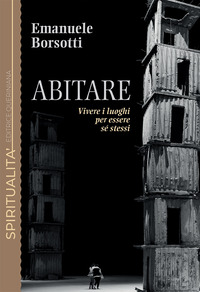 ABITARE - VIVERE I LUOGHI PER ESSERE SE\' STESSI