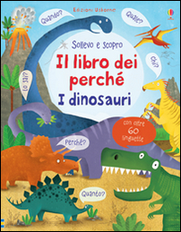 DINOSAURI - IL LIBRO DEI PERCHE\'