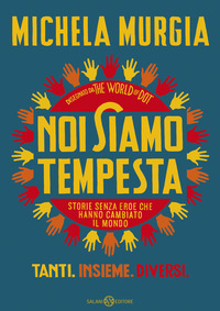 NOI SIAMO TEMPESTA - STORIE SENZA EROE CHE HANNO CAMBIATO IL MONDO