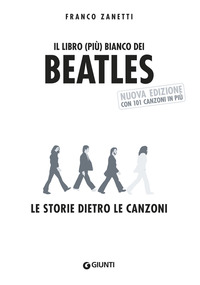 LIBRO PIU\' BIANCO DEI BEATLES - LE STORIE DIETRO LE CANZONI