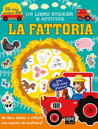 FATTORIA - UN LIBRO STICKER E ATTIVITA\'