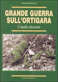 GRANDE GUERRA SULL\'ORTIGARA