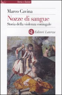 NOZZE DI SANGUE - STORIA DELLA VIOLENZA CONIUGALE