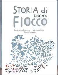 STORIA DI GOCCIA E FIOCCO