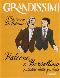 FALCONE E BORSELLINO PALADINI DELLA GIUSTIZIA