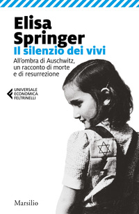 SILENZIO DEI VIVI - ALL\'OMBRA DI AUSCHWITZ UN RACCONTO DI MORTE E DI RESURREZIONE