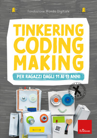 TINKERING CODING MAKING PER RAGAZZI DAGLI 11 AI 13 ANNI