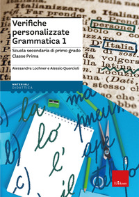 VERIFICHE PERSONALIZZATE GRAMMATICA 1 - SCUOLA SECONDARIA DI PRIMO GRADO CLASSE 1°