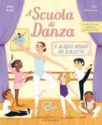 A SCUOLA DI DANZA - IL MAGICO MONDO DEL BALLETTO