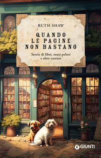 QUANDO LE PAGINE NON BASTANO - STORIE DI LIBRI MUSI PELOSI E ALTRE CAREZZE