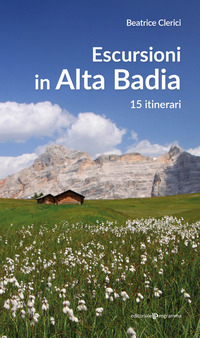 ESCURSIONI IN ALTA BADIA - 15 ITINERARI