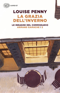 GRAZIA DELL\'INVERNO - LE INDAGINI DEL COMMISSARIO ARMAND GAMACHE 2