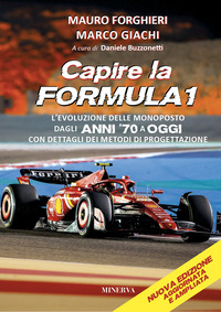 CAPIRE LA FORMULA 1 - L\'EVOLUZIONE DELLE MONOPOSTO DAGLI ANNI \'70 A OGGI