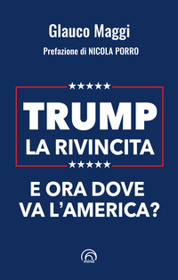 TRUMP LA RIVINCITA - E ORA DOVE VA L\'AMERICA ?