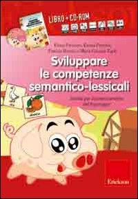 SVILUPPARE LE COMPETENZE SEMANTICO LESSICALI + CD ROM