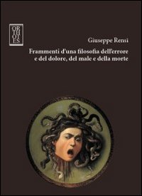 FRAMMENTI D\'UNA FILOSOFIA DELL\'ERRORE E DEL DOLOR, DEL MALE E DELLA MORTE