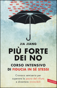 PIU\' FORTE DEI NO - CORSO INTENSIVO DI FIDUCIA IN SE\' STESSI