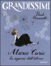 MARIE CURIE LA SIGNORA DELL\'ATOMO