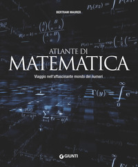 ATLANTE DI MATEMATICA - VIAGGIO NELL\'AFFASCINANTE MONDO DEI NUMERI