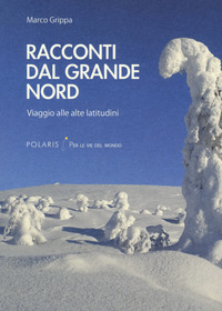 RACCONTI DEL GRANDE NORD - VIAGGIO ALLE ALTE LATITUDINI