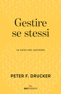 GESTIRE SE STESSI - LE CHIAVI DEL SUCCESSO