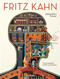 FRITZ KAHN. INFOGRAPHICS PIONEER. EDIZ. INGLESE, FRANCESE E TEDESCA