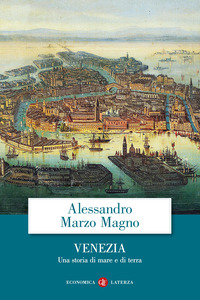 VENEZIA UNA STORIA DI MARE E DI TERRA