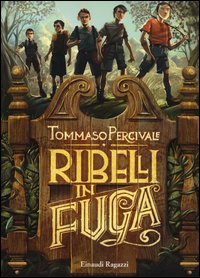 RIBELLI IN FUGA