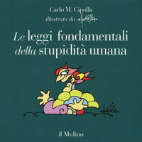 LEGGI FONDAMENTALI DELLA STUPIDITA\' UMANA